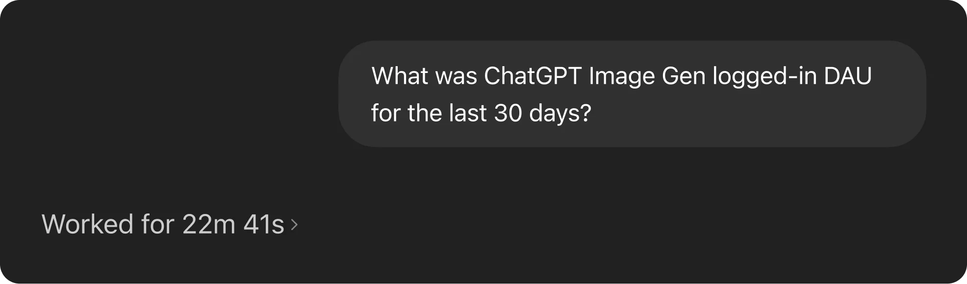 屏幕截图:显示用户正在询问“What was ChatGPT Image Gen logged-in DAU for the last 30 days?”,下方的状态行显示智能体已“Working for 22m 41s”,表明其仍在处理长期运行的查询。
